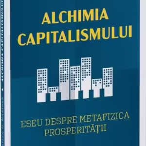 Alchimia capitalismului - Paperback brosat - Cristian G. Nastasă - Neverland