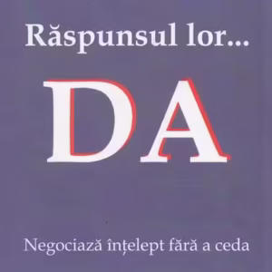 Răspunsul lor... DA - Paperback brosat - Bruce Patton, Roger Fisher, William Ury - BMI