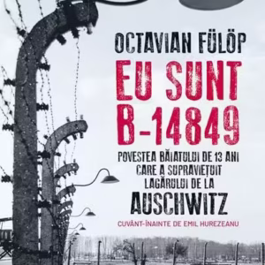 Eu sunt B-14849 - Paperback brosat - Octavian Fülöp - Omnium
