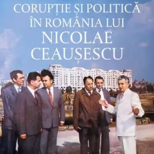 Economie, corupție și politică în România lui Nicolae Ceaușescu - Paperback brosat - Cosmin Popa - Corint