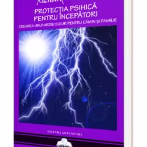Protecția psihică pentru începători - Paperback brosat - Richard Webster - Agni Mundi