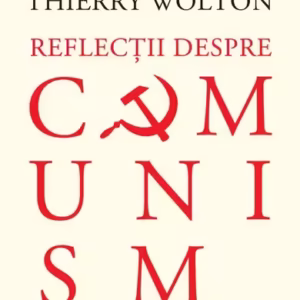 Reflecții despre comunism - Paperback brosat - Thierry Wolton - Humanitas