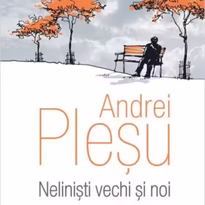 Neliniști vechi și noi - Hardcover - Andrei Pleșu - Humanitas