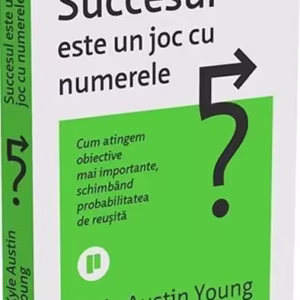Succesul este un joc cu numerele - Paperback brosat - Kyle Austin Young - Publica