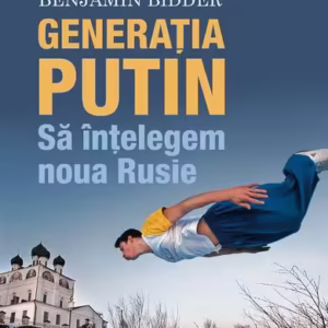 Generația Putin - Paperback brosat - Benjamin Bidder - Humanitas