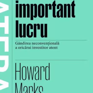 Cel mai important lucru - Paperback brosat - Howard Marks - Pilot books