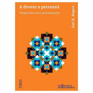 A deveni o persoană - Paperback - Carl R. Rogers - Trei