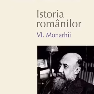 Istoria românilor (Vol. VI) - Paperback brosat - Academia Română - Enciclopedică