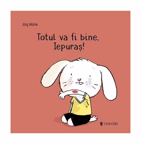 Totul va fi bine, Iepuraș! – Board book – Jörg Mühle – Univers