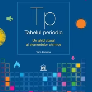 Tabelul periodic - Hardcover - Tom Jackson - Didactica Publishing House