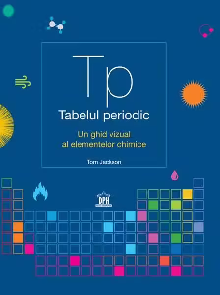 Tabelul periodic – Hardcover – Tom Jackson – Didactica Publishing House