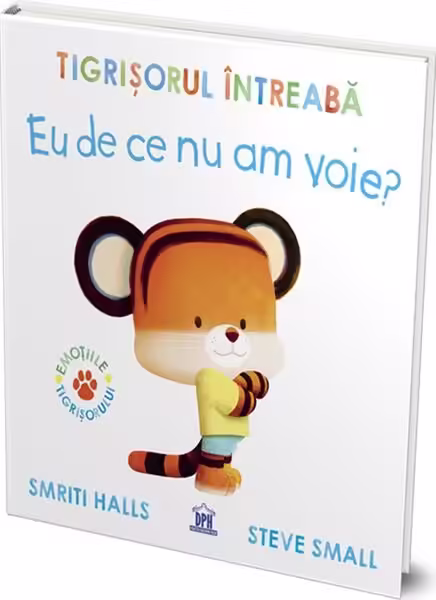 Tigrișorul întreabă: Eu de ce nu am voie? – Hardcover – Smriti Halls – Didactica Publishing House