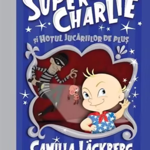 Super-Charlie și hoțul jucăriilor de pluș (Vol. 2) - Paperback brosat - Pandora M