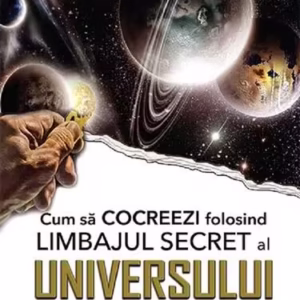 Cum să cocreezi folosind limbajul secret al universului - Paperback brosat - Pam Gregory - Prestige