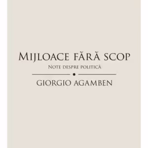 Mijloace fără scop. Note despre politică - Paperback brosat - Giorgio Agamben - Tact