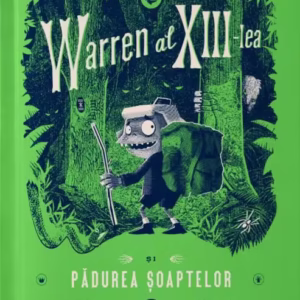 Warren al XIII-lea și Pădurea șoaptelor (Vol. 2) - Hardcover - Tania del Rio - Curtea Veche