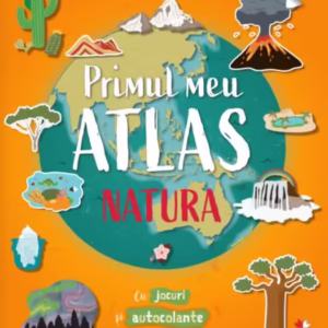 Primul meu atlas. Natura - Paperback brosat - *** - Litera mică