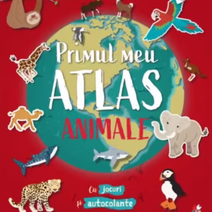 Primul meu atlas. Animale - Paperback brosat - *** - Litera mică