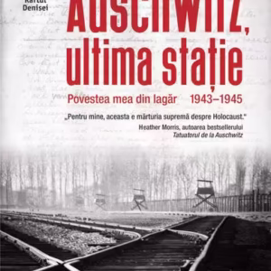 Auschwitz, ultima stație - Paperback brosat - Eddy de Wind - Humanitas Fiction