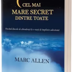 Cel mai mare secret dintre toate - Paperback brosat - Marc Allen - Act și Politon