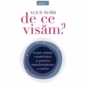 De ce visăm? - Paperback brosat - Alice Robb - Litera