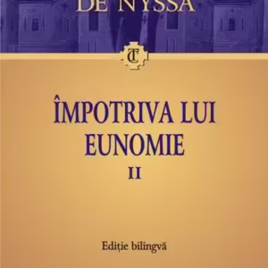 Împotriva lui Eunomie (Vol. 2) (ediţie bilingvă) - Paperback brosat - Sf. Grigore de Nyssa - Polirom