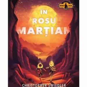 În roșu marțian - Paperback brosat - Christopher Swiedler - Corint Junior