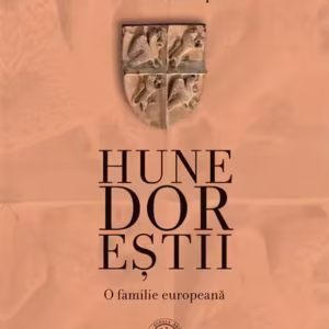 Hunedoreştii. O familie europeană - Paperback brosat - Ioan-Aurel Pop - Școala Ardeleană