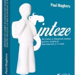 Sinteze de limba și literatură română pentru reușită la bacalaureat și în viață - Paperback brosat - Paul Magheru - Evrika