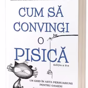 Cum să convingi o pisică - Paperback brosat - Jay Heinrichs - Act și Politon