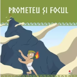 Prometeu și focul - Hardcover - Litera mică
