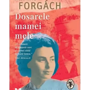 Dosarele mamei mele - Paperback brosat - András Forgách - Pandora M