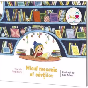 Micul mecanic al cărților - Paperback brosat - Ezgi Berk - Galaxia Copiilor