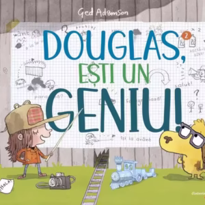 Douglas, ești un geniu! - Paperback brosat - Ged Adamson - Galaxia Copiilor
