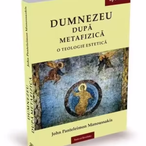 Dumnezeu după metafizică. O teologie estetică - Paperback brosat - John Panteleimon Manoussakis - Ratio et Revelatio