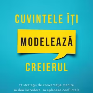 Cuvintele îți modelează creierul - Paperback brosat - Andrew Newberg, Mark Robert Waldman - Curtea Veche