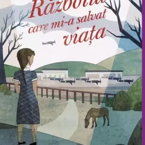 Războiul care mi-a salvat viața (Vol. 1) - Hardcover - Kimberly Brubaker Bradley - Arthur