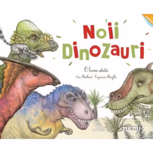 Noii dinozauri - Hardcover - Capucine Mazille, Eric Mathivet - Nemira