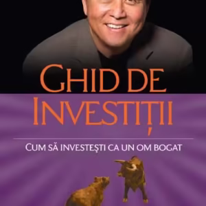 Ghid de investiții - Paperback brosat - Robert T. Kiyosaki - Curtea Veche