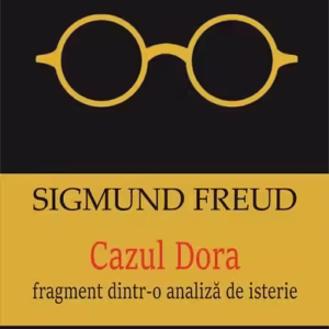 Cazul Dora. Fragment dintr-o analiză de isterie - Paperback brosat - Sigmund Freud - Cartex