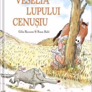Veselia lupului cenușiu - Hardcover - Gilles Bizouerne - Univers
