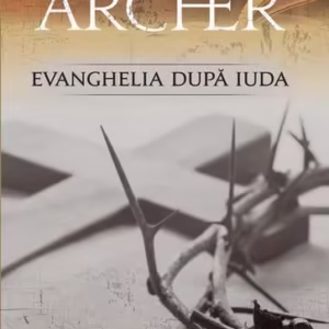 Evanghelia după Iuda - Paperback brosat - Jeffrey Archer - RAO