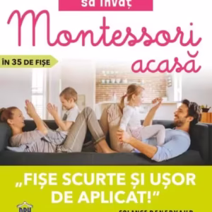 Învăț cum să învăț. Montessori acasă în 35 de fișe - Paperback - Solange Denervaud - Didactica Publishing House