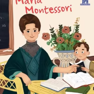 Maria Montessori - Hardcover - Jane Kent - Didactica Publishing House