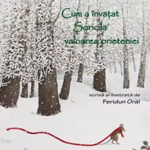 Cum a învățat Șoricilă valoarea prieteniei - Hardcover - Feridun Oral - Didactica Publishing House