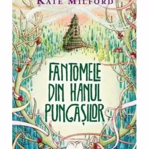 Fantomele din hanul pungașilor (Vol. 2) - Paperback brosat - Kate Milford - Corint Junior