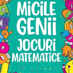 Micile genii: Jocuri matematice - Paperback brosat - Gareth Moore - Paralela 45