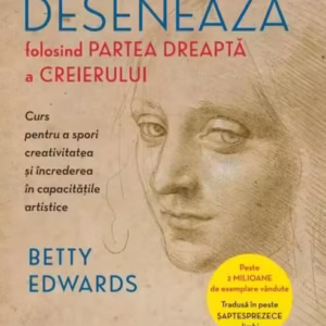 Desenează folosind partea dreaptă a creierului - Paperback brosat - Betty Edwards - Litera