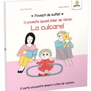 La culcare! Povești de suflet - Hardcover - Astrid Desbordes - Gama