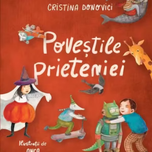 Poveștile prieteniei - Hardcover - Alex Donovici, Cristina Donovici - Curtea Veche